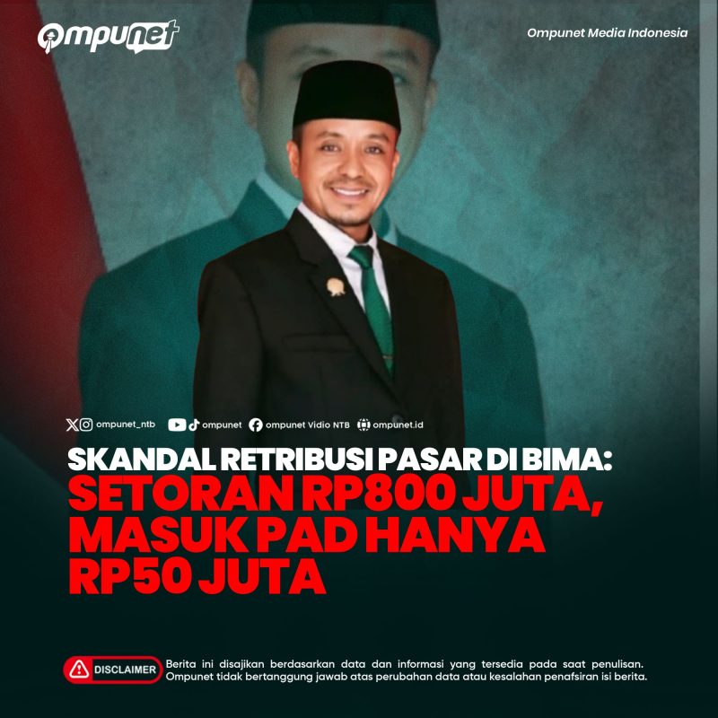 Dokumen ompunet - poster Skandal Retribusi Pasar Di Bima: Setoran Rp800 Juta, Masuk PAD Hanya Rp50 Juta
